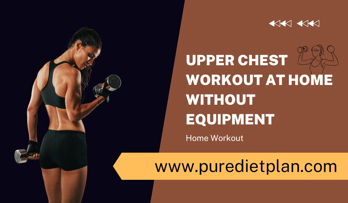 Upper Chest Workout At Home Without Equipment Upper Chest Workout At Home Without Equipment